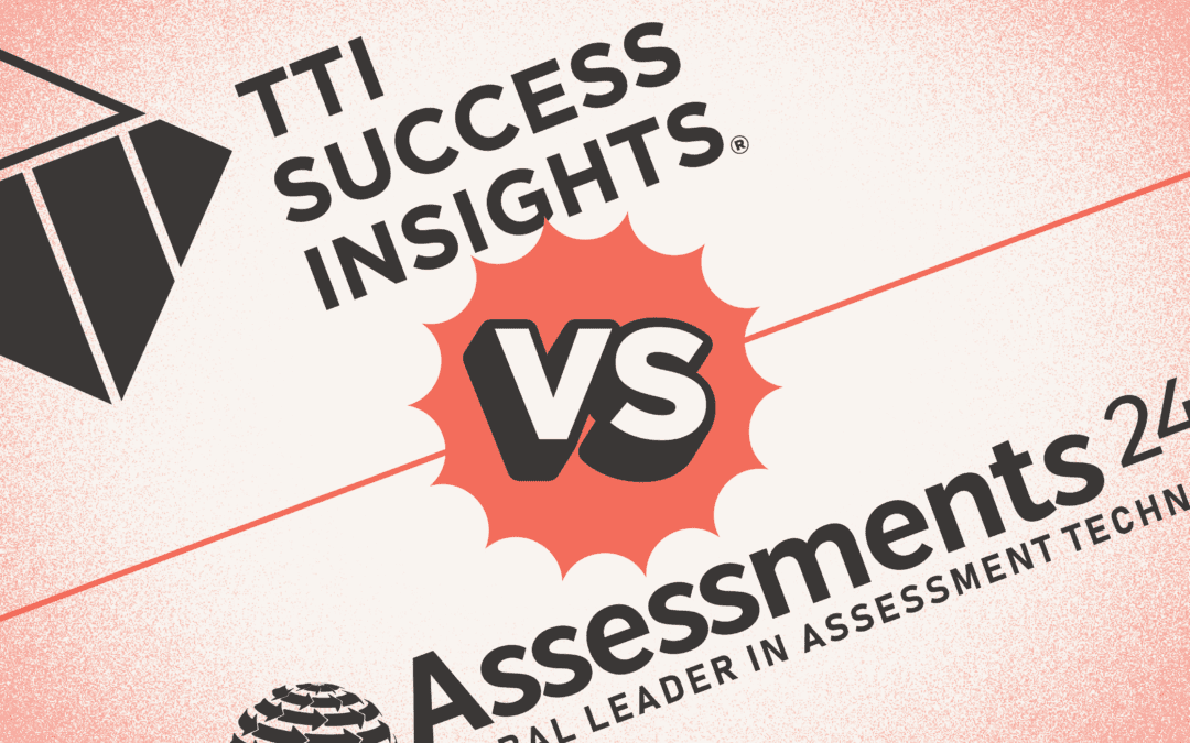 TTI Success Insights vs. Assessments 24×7: Which to Use