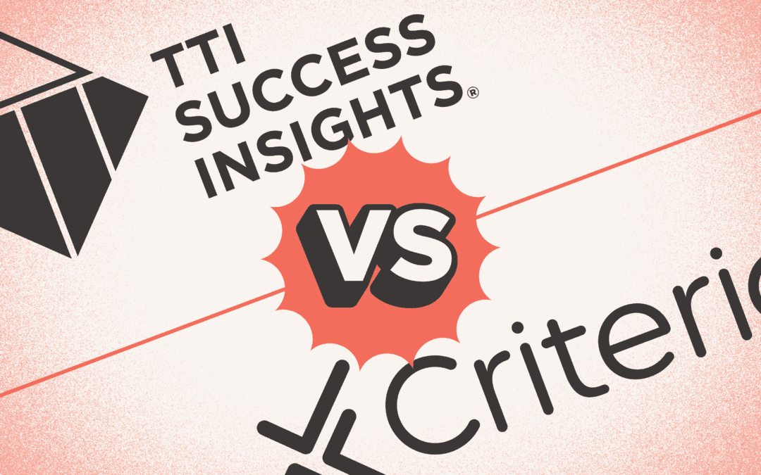 TTI Success Insights vs. Criteria Corp: Which Assessment Platform is Right for Your Organization?
