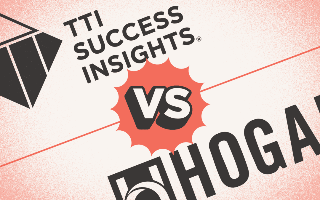 TTI Success Insights vs. Hogan: Which Assessment to Use
