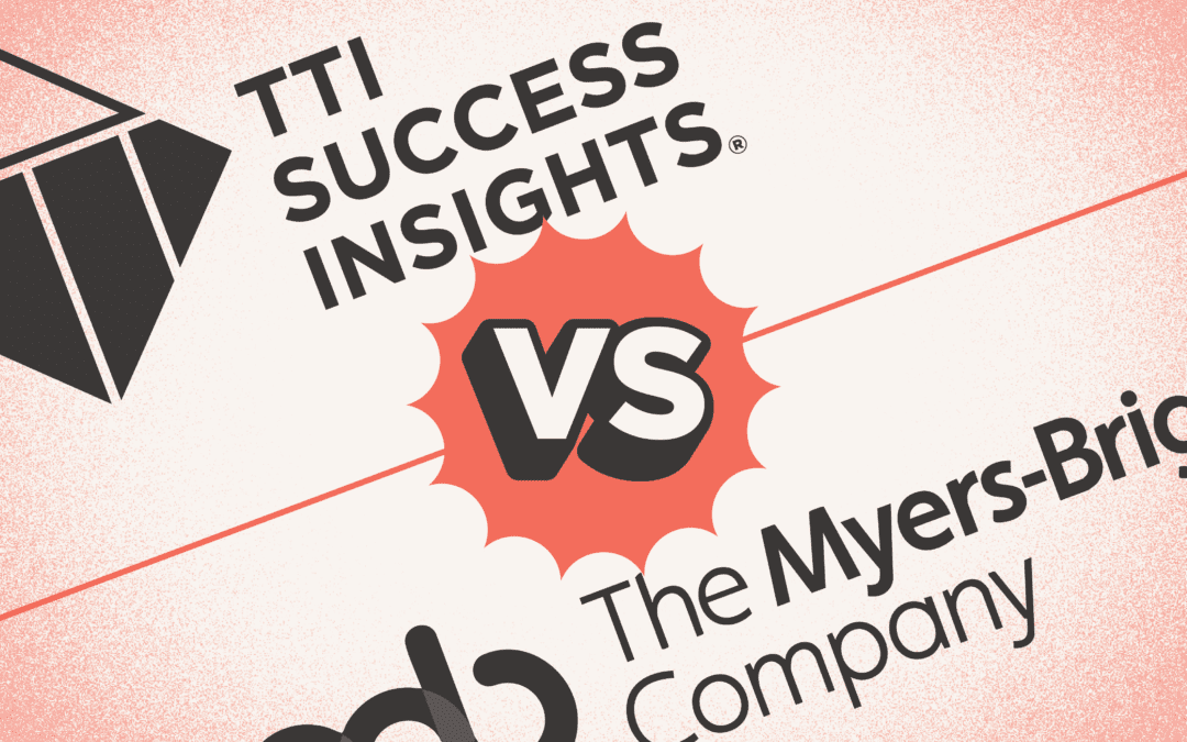 TTI Success Insights vs. Myers-Briggs: Which Talent Solution Fits Your Organization?
